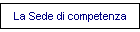 La Sede di competenza